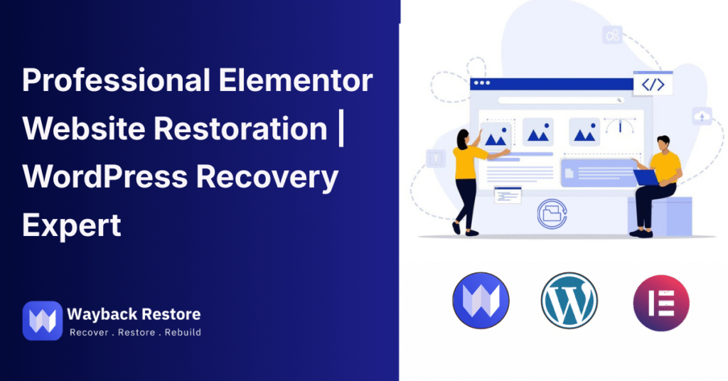 Illustration showing a man and a woman restoring a WordPress website using Elementor, with logos of Wayback Restore, WordPress, and Elementor.